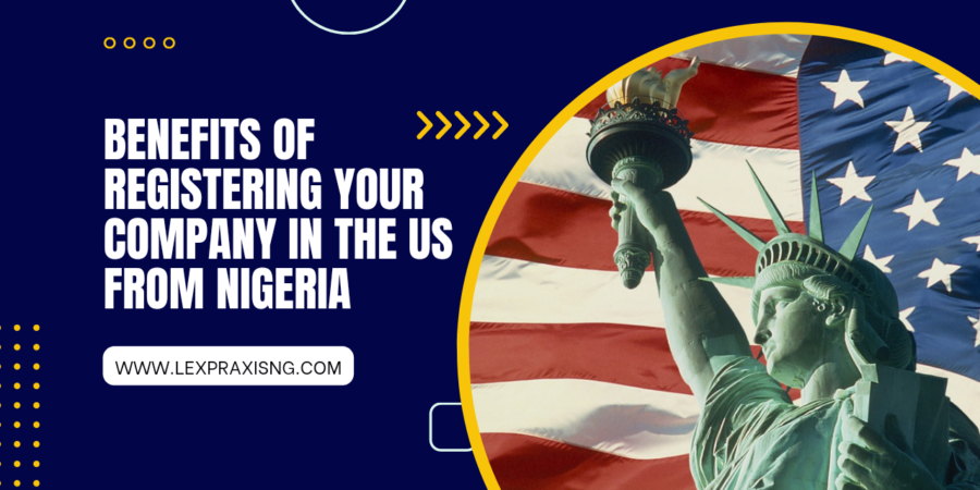 WHAT ARE THE BENEFITS OF HAVING A COMPANY REGISTERED IN THE US FROM NIGERIA