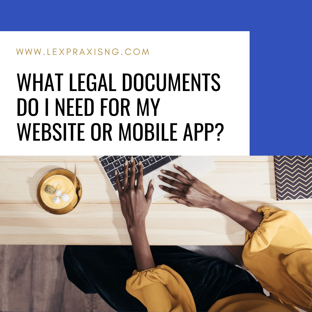 What legal documents do I need for my website and mobile app?