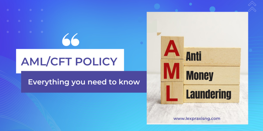 AML/CFT POLICY – EVERYTHING YOU NEED TO KNOW