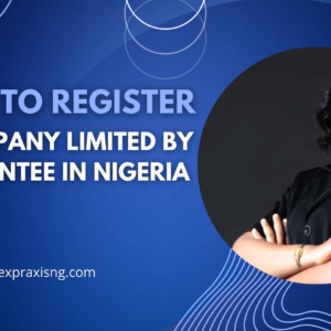 HOW TO REGISTER A COMPANY LIMITED BY GUARANTEE IN NIGERIA