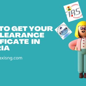 HOW TO GET YOUR TAX CLEARANCE CERTIFICATE IN NIGERIA