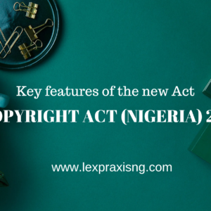 COPYRIGHT ACT 2023 NIGERIA – KEY FEATURES OF THE ACT