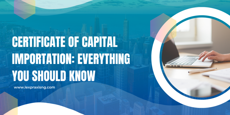 CERTIFICATE OF CAPITAL IMPORTATION: EVERYTHING YOU NEED TO KNOW