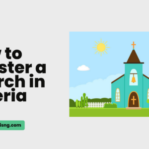 HOW TO REGISTER A CHURCH IN NIGERIA