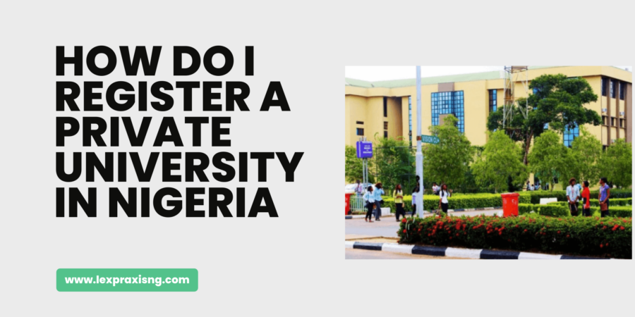 HOW DO I REGISTER A PRIVATE UNIVERSITY IN NIGERIA