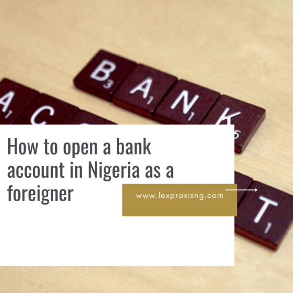 CAN FOREIGNERS OPEN A BANK ACCOUNT IN NIGERIA - Lexpraxis Solicitors