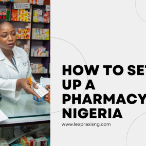 HOW TO SET UP A PHARMACY IN NIGERIA