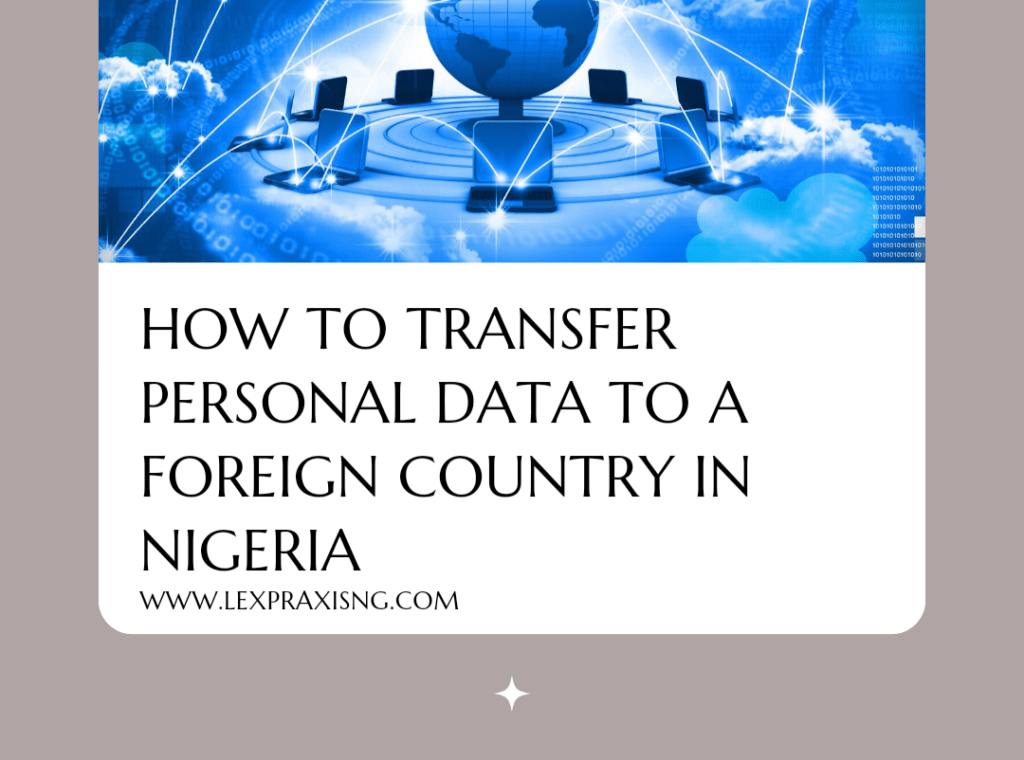 HOW TO TRANSFER PERSONAL DATA TO A FOREIGN COUNTRY FRONM NIGERIA ...