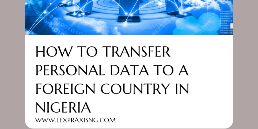 HOW TO TRANSFER PERSONAL DATA TO A FOREIGN COUNTRY FROM NIGERIA