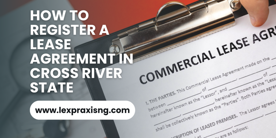 HOW TO REGISTER A LEASE AGREEMENT IN CROSS RIVER STATE