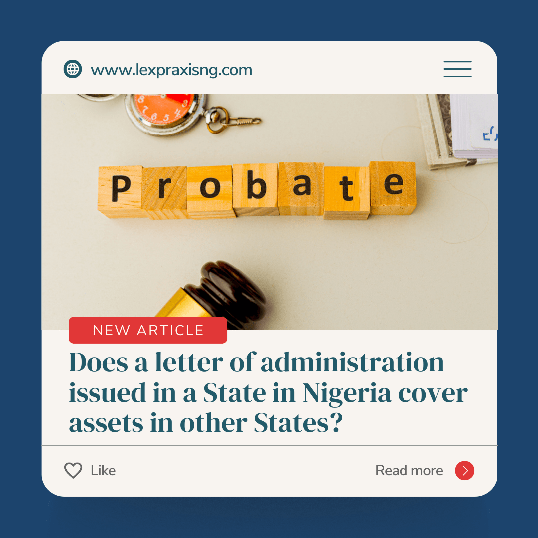 Does a letter of administration issued in a State in Nigeria cover assets in other States?