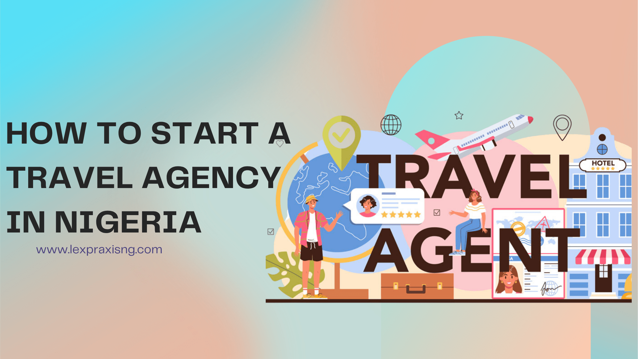 HOW TO START A TRAVEL AGENCY IN NIGERIA