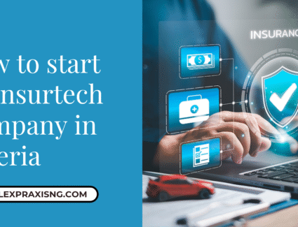 How to start an insurtech company in Nigeria