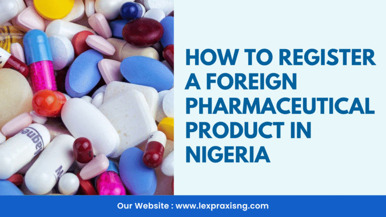 HOW TO REGISTER A FOREIGN PHARMACEUTICAL PRODUCT IN NIGERIA - Lexpraxis ...